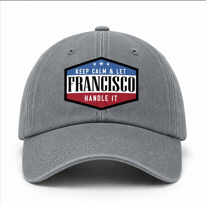 Keep Calm & Let Your Name Handle It Washed Cap FRANCISCO 13K1 C87PF