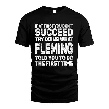 FLEMING 13K3-117Personalized Funny Quote Apparel If At First You Dont Succeed