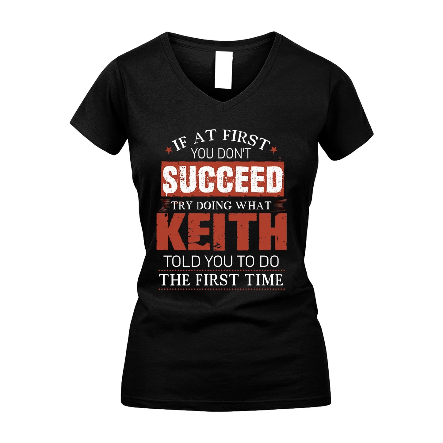 KEITH 13K1-82–Personalized Funny Quote Apparel “If At First You Don’t Succeed”
