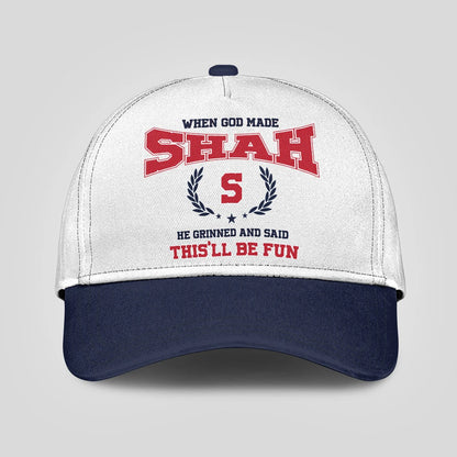 When God Made Your Name He Grinned And Said This'll Be Fun Blue Cap SHAH 13K1 C57PF