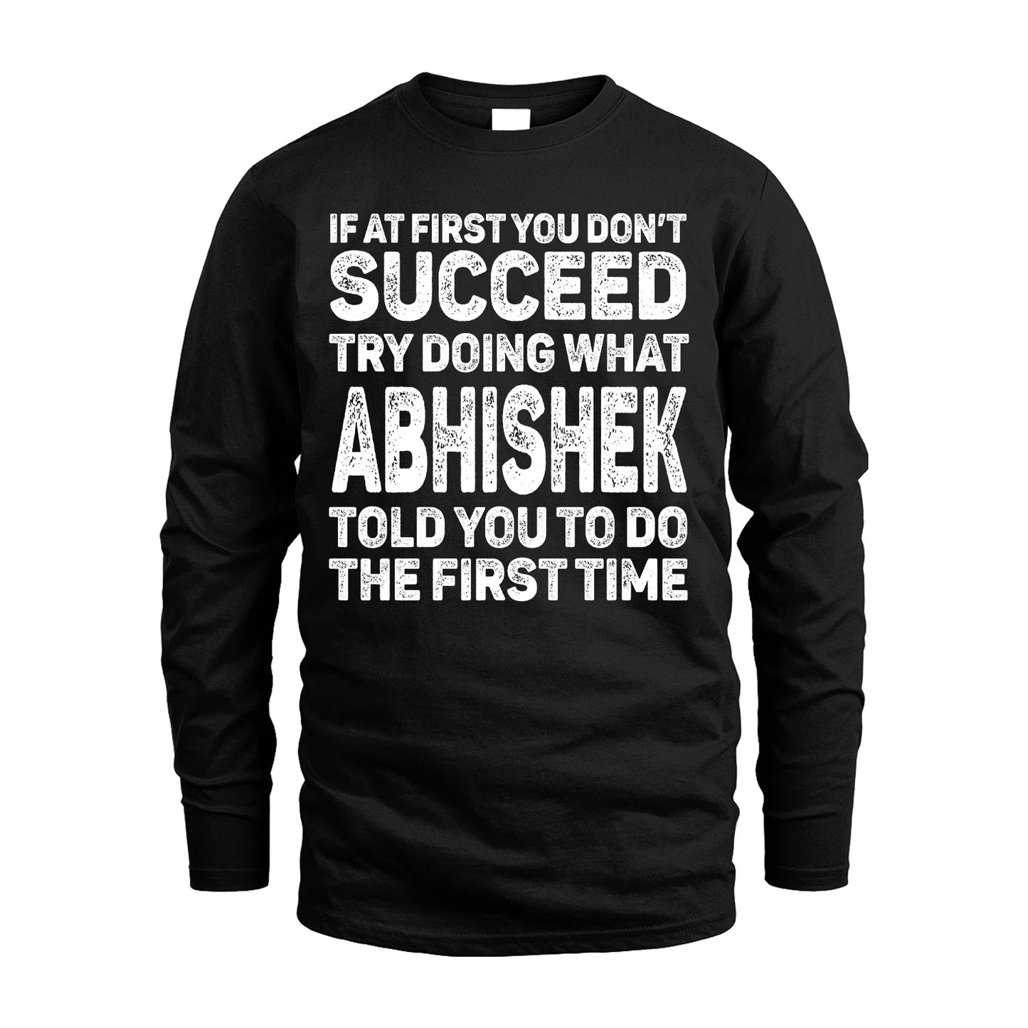 ABHISHEK 13K3-117–Personalized Funny Quote Apparel “If At First You Don’t Succeed”