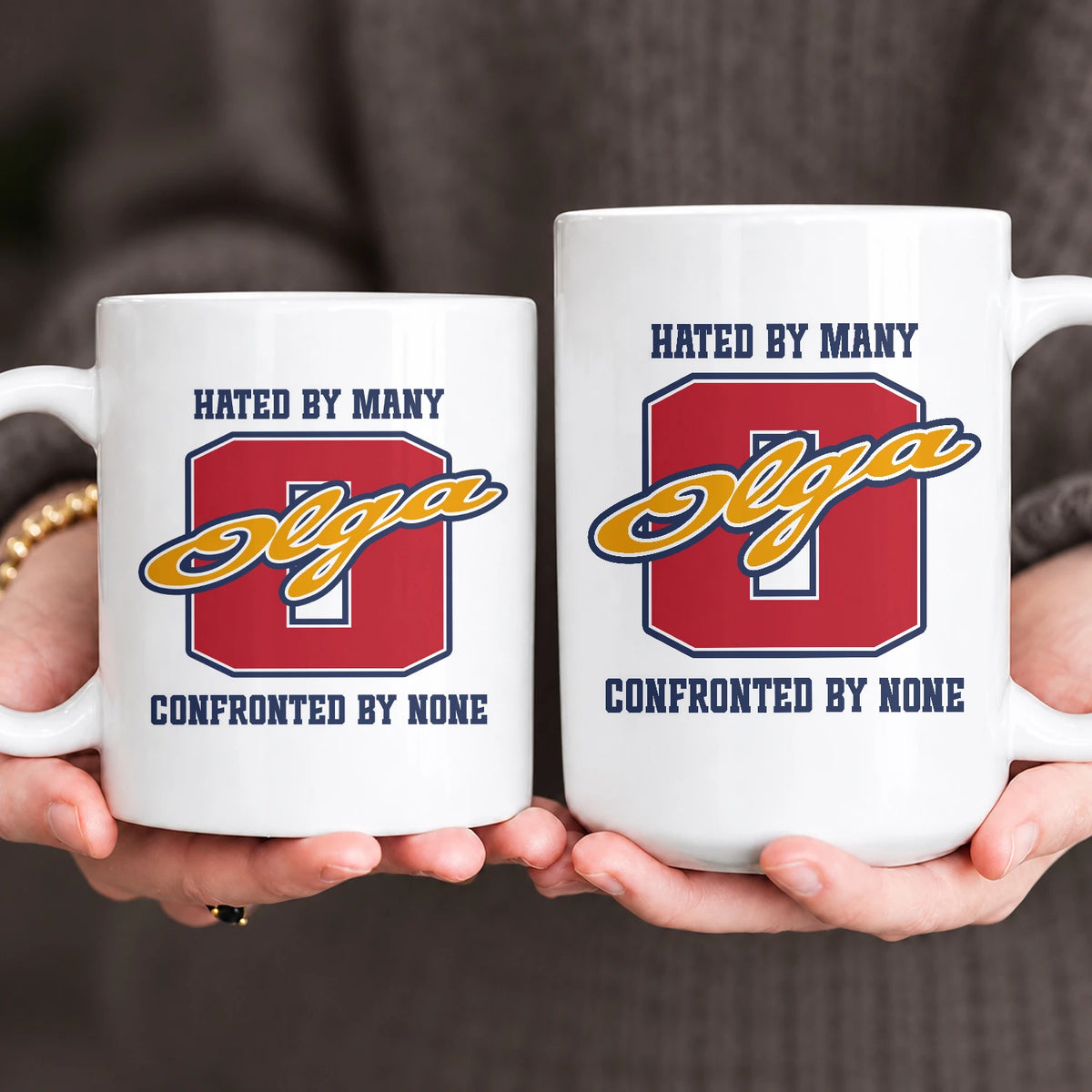 Hated By Many Confronted By None Cool Mug OLGA 13K1 MG16