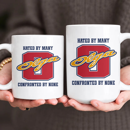 Hated By Many Confronted By None Cool Mug OLGA 13K1 MG16