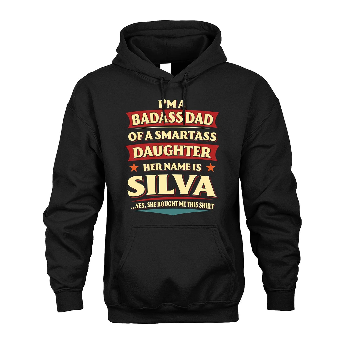 SILVA 13K1-535 I'm A Badass Dad Of A Smartass Daughter Her Name Is ...
