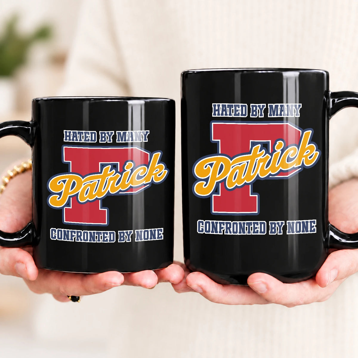 Hated By Many Confronted By None Cool Mug PATRICK 13K1 MG16