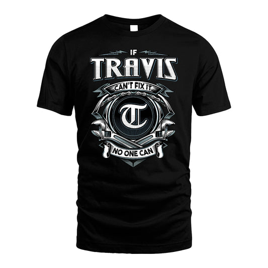 TRAVIS 13K1-510 Personalized  "Can’t Fix It No One Can"