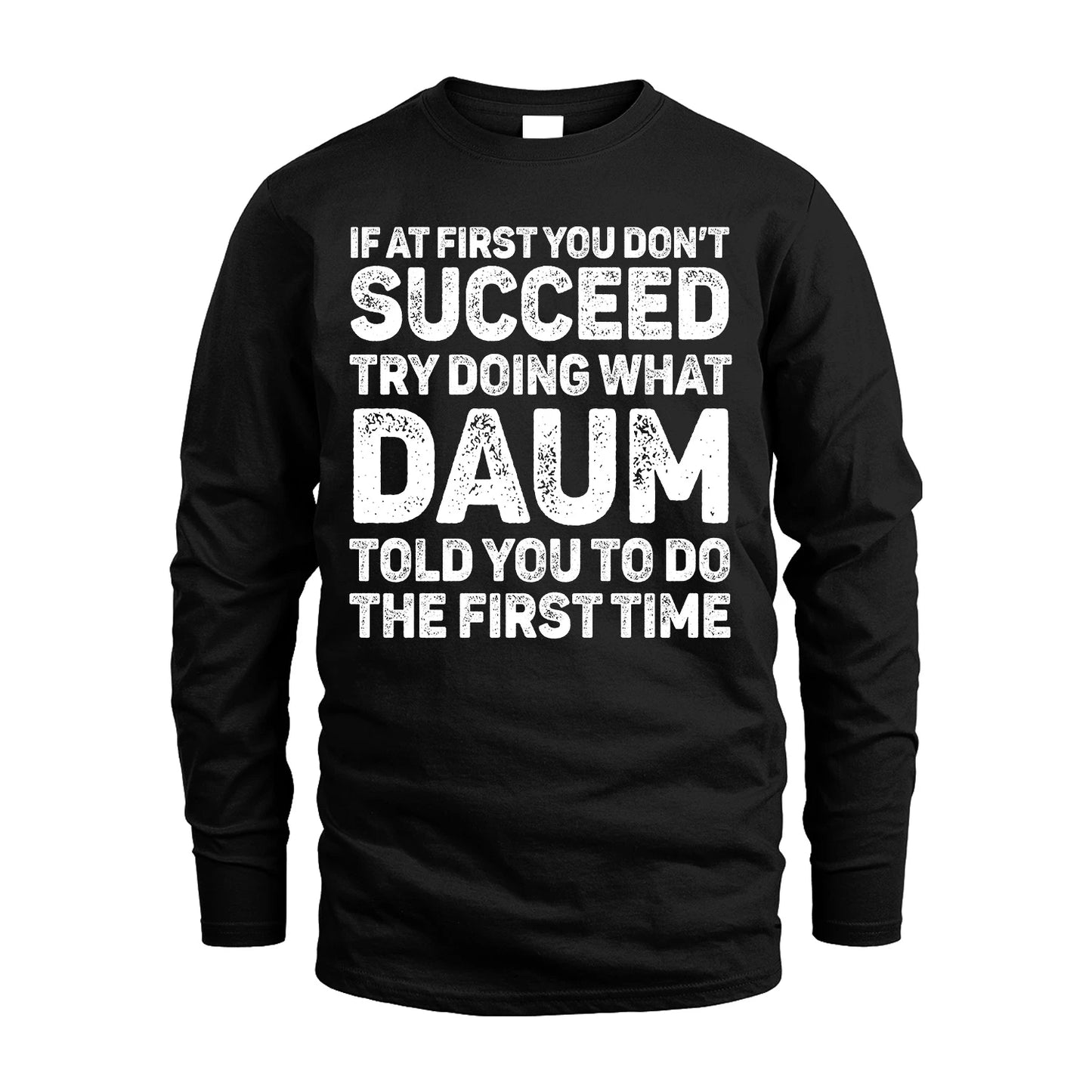 DAUM 13K3-117Personalized Funny Quote Apparel If At First You Dont Succeed
