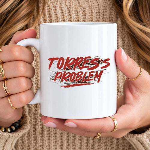 Someone's Problem Funny Mug With Your Name TORRES 13K1 MG14