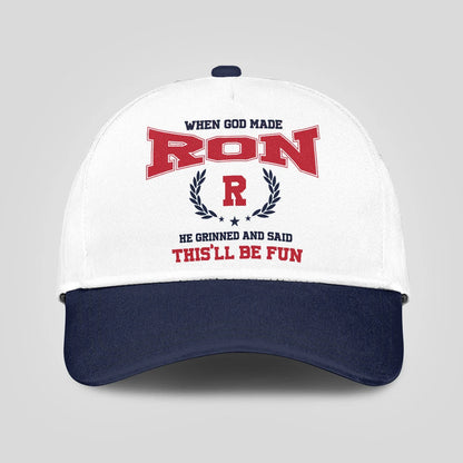 When God Made Your Name He Grinned And Said This'll Be Fun Blue Cap RON 13K1 C57PF