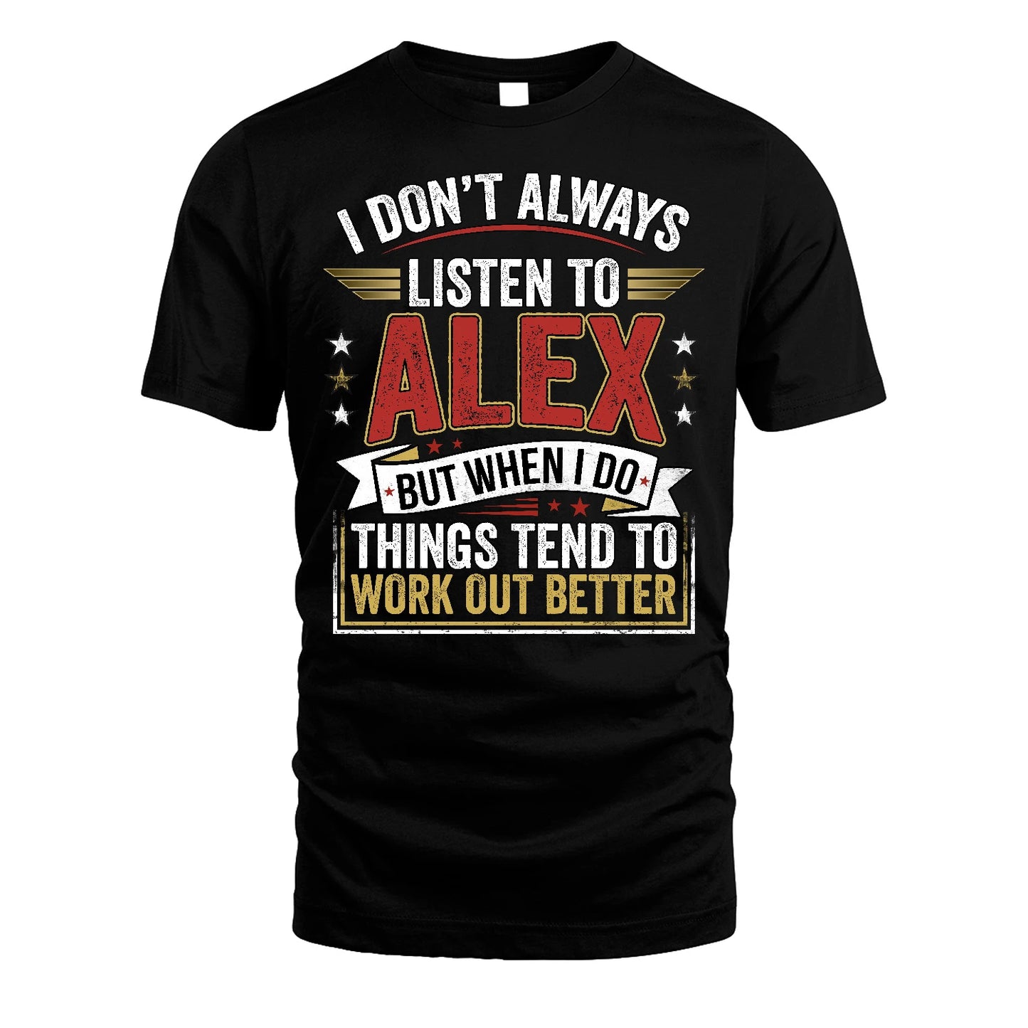 ALEX 13K1-542 I Don't Always Listen To ...