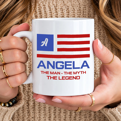 The Man The Myth The Legend American Flag Mug ANGELA 13K1 MG18