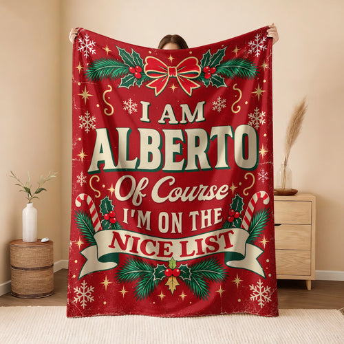 I'm Name Of Course I'm On The Nice List Christmas Fleece Blanket ALBERTO 13K1 BK56