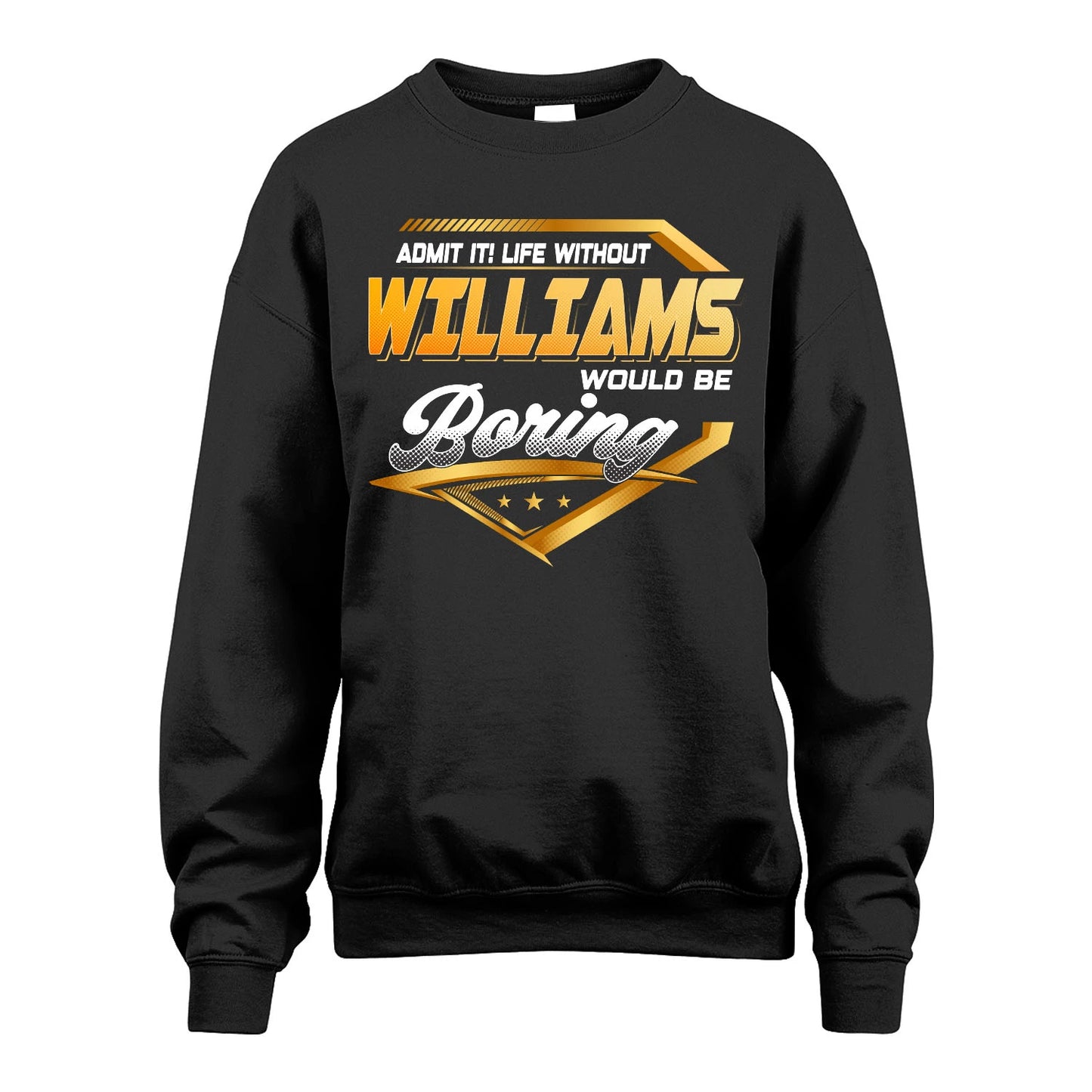 WILLIAMS 13K1-513 Personalized "Admit It! Life Without ... Would Be Boring"