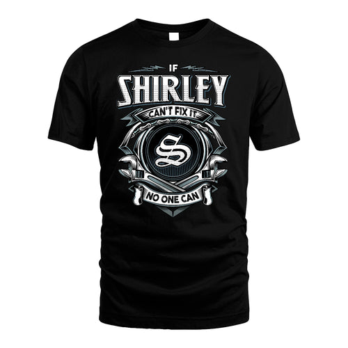 SHIRLEY 13K1-510 Personalized  "Can’t Fix It No One Can"