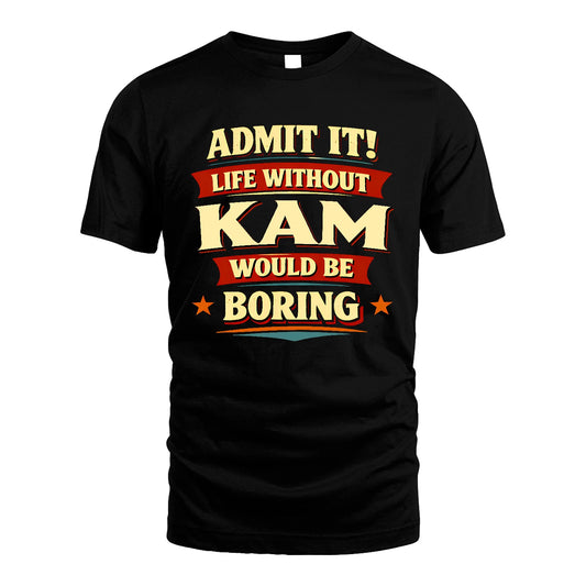 KAM 13K7-503 Admit It Life Without...