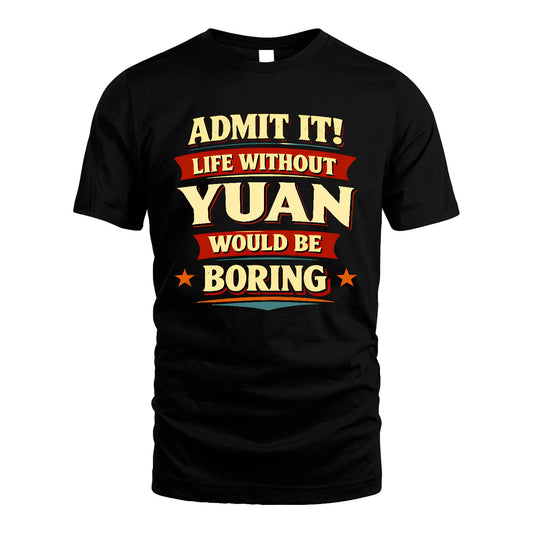 YUAN 13K7-503 Admit It Life Without...