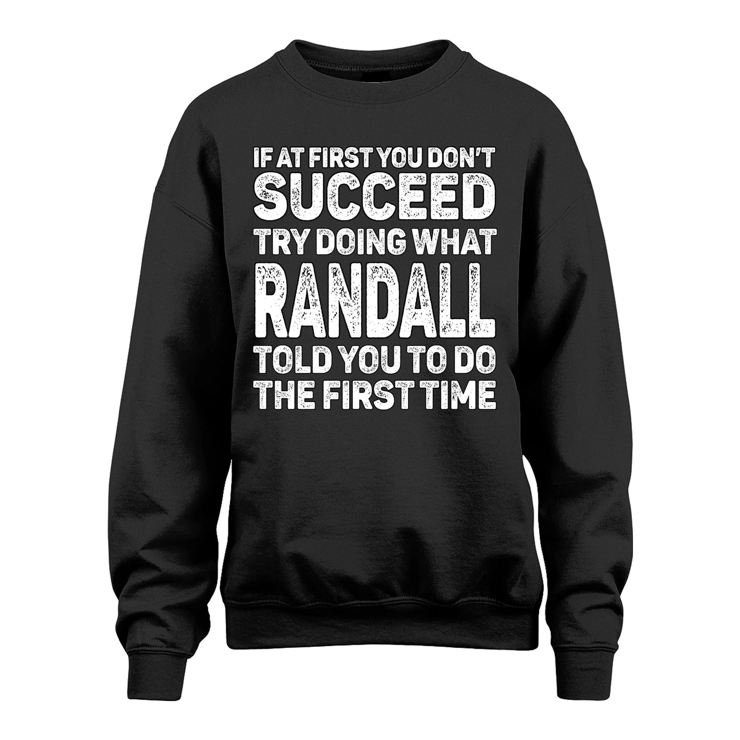 RANDALL 13K2-117Personalized Funny Quote Apparel If At First You Dont Succeed