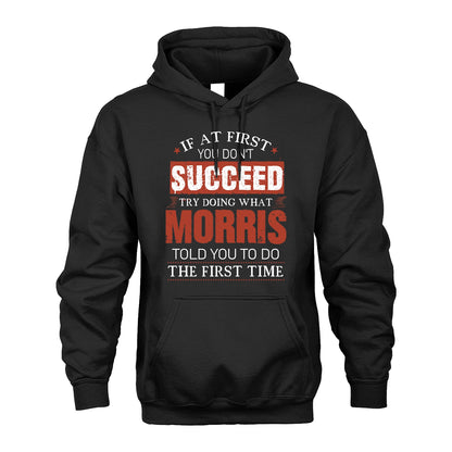 MORRIS 13K1-82–Personalized Funny Quote Apparel “If At First You Don’t Succeed”