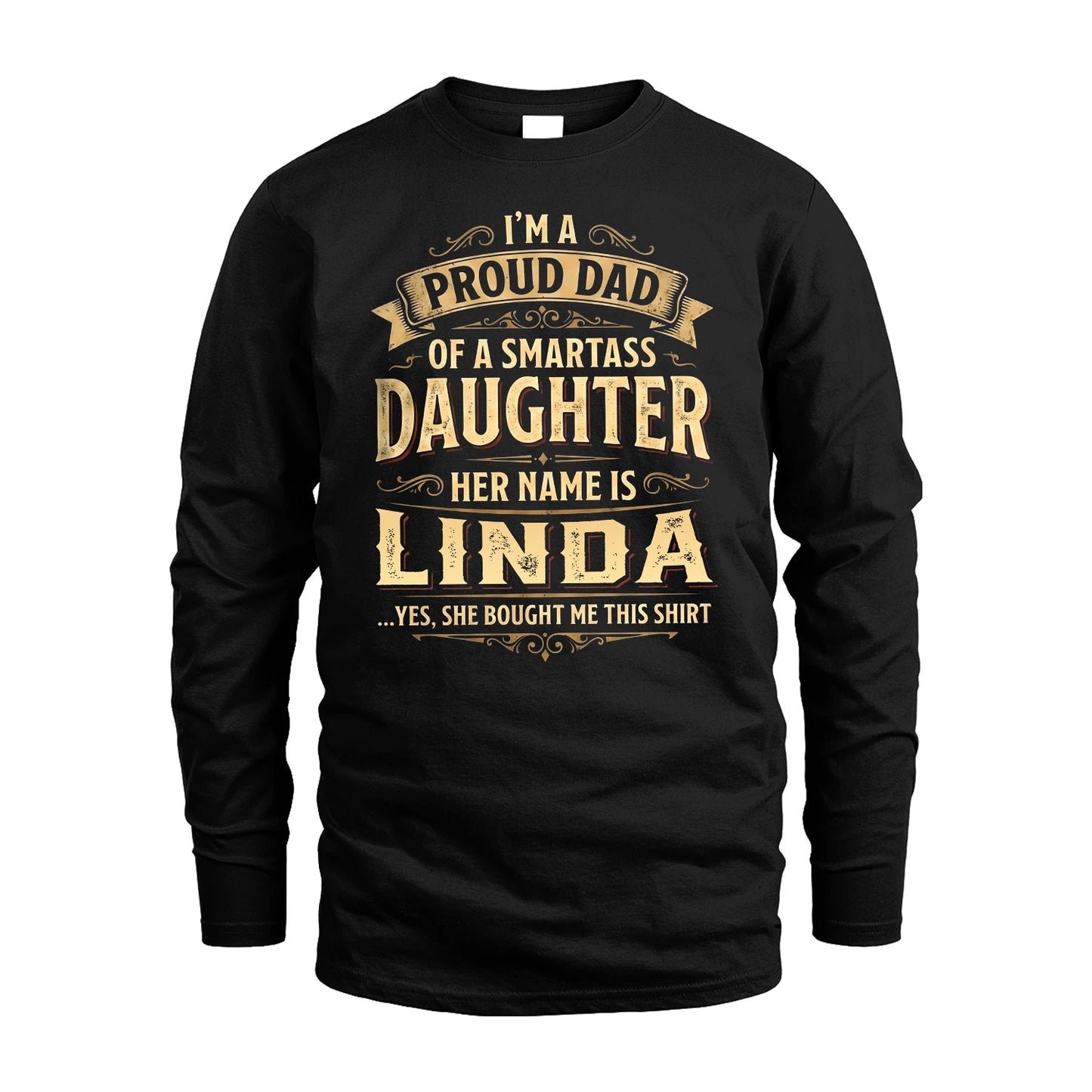 LINDA 13K1-356 I'm A Proud Dad Of A Smartass Daughter Her Name Is...