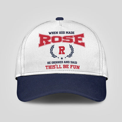 When God Made Your Name He Grinned And Said This'll Be Fun Blue Cap ROSE 13K1 C57PF