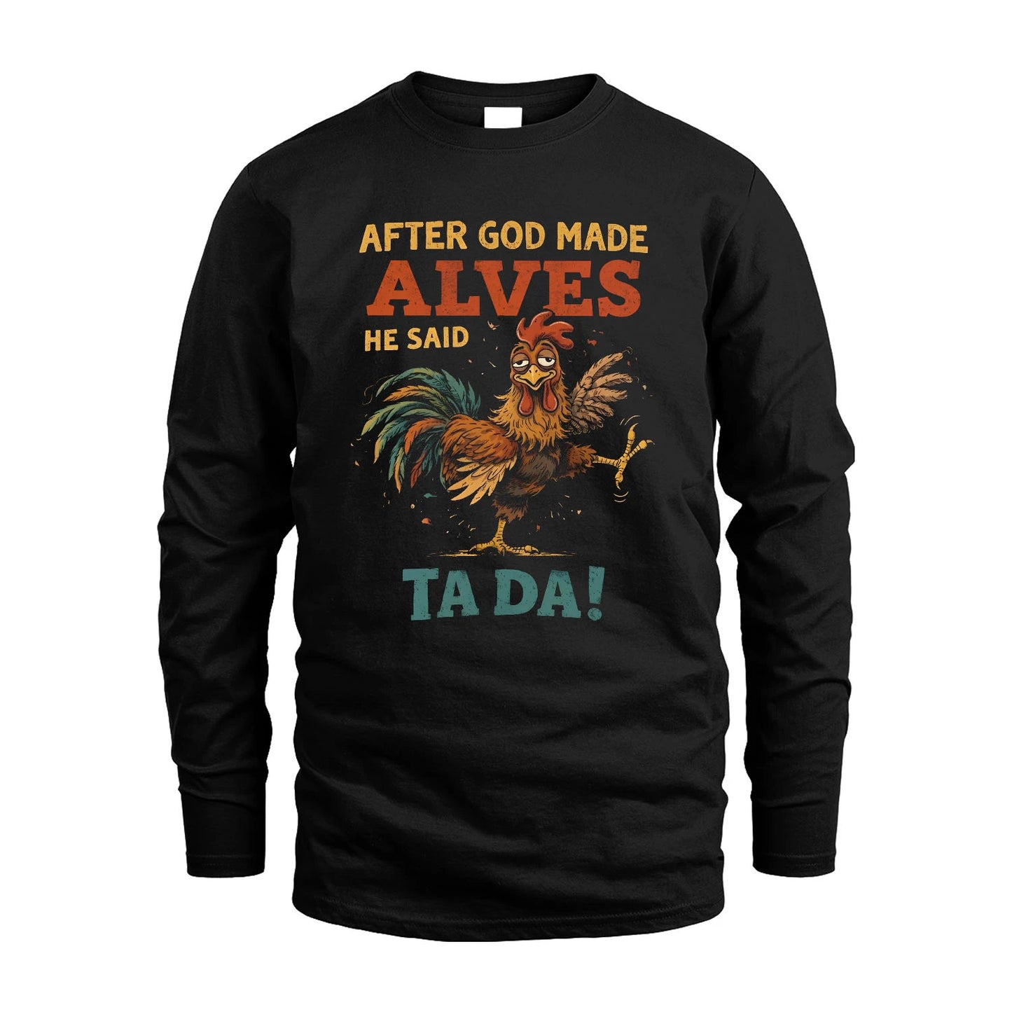 ALVES 13K1-563 After God Made Name He Said Ta Da!