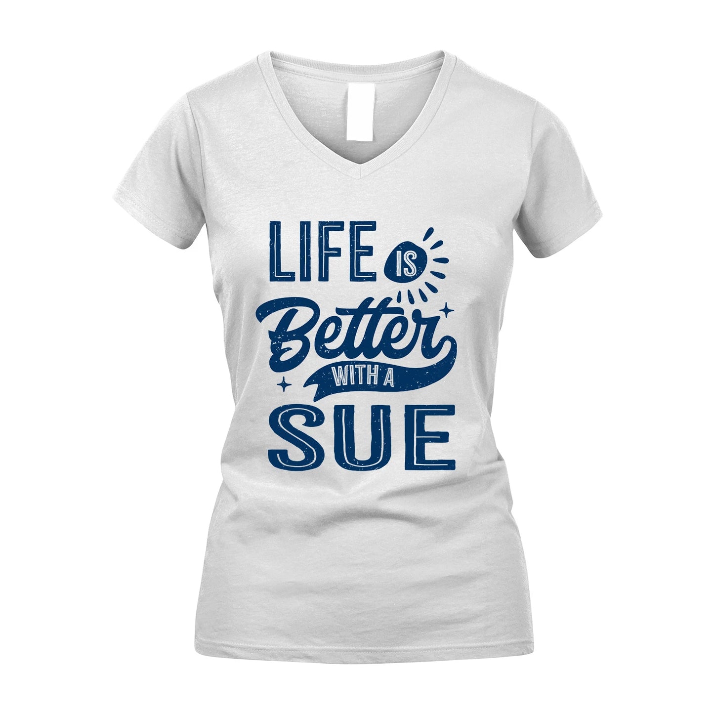 SUE 13K1-116 Personalized Name Quote T-Shirt Life Is Better With Unisex Gift