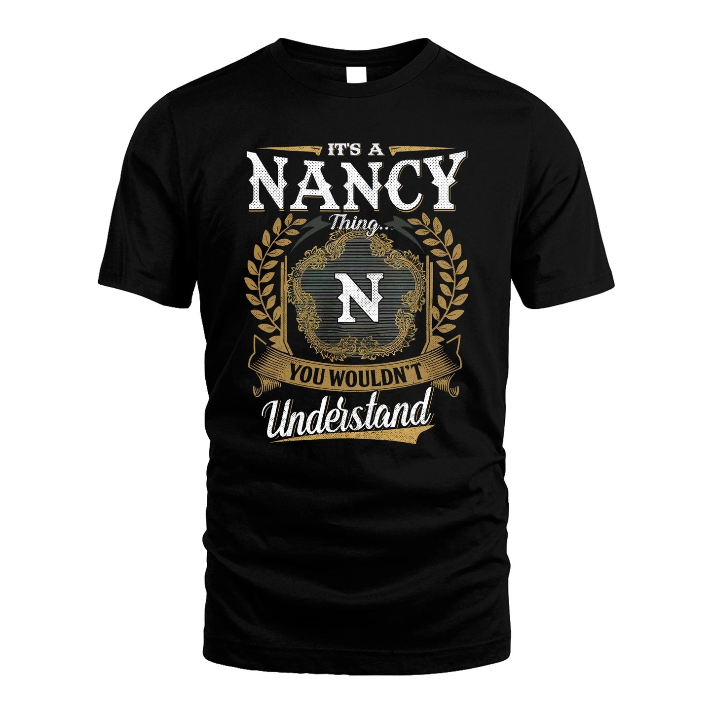 NANCY 13K1-1–Personalized Name Quote Apparel “It’s an NAME Thing You Wouldn’t Understand”