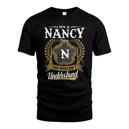 NANCY 13K1-1–Personalized Name Quote Apparel “It’s an NAME Thing You Wouldn’t Understand”