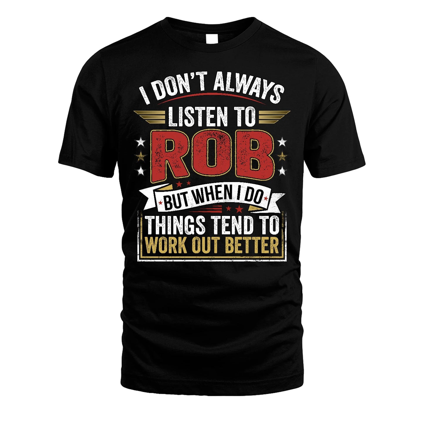 ROB 13K1-542 I Don't Always Listen To ...