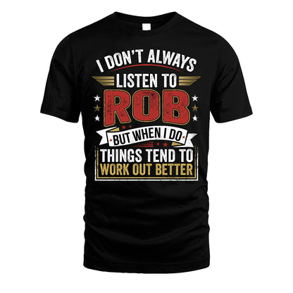 ROB 13K1-542 I Don't Always Listen To ...