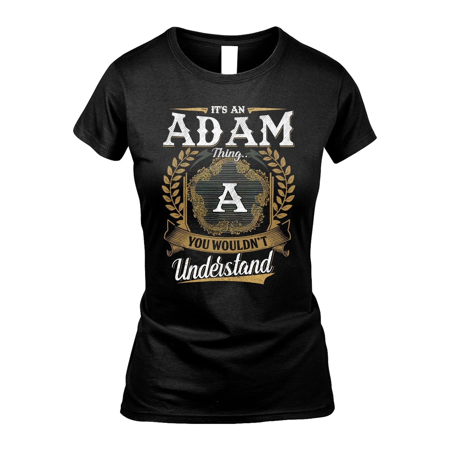 ADAM 13K1-1–Personalized Name Quote Apparel “It’s an NAME Thing You Wouldn’t Understand”