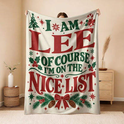 I'm Name Of Course I'm On The Nice List Cream Christmas Fleece Blanket LEE 13K1 BK59