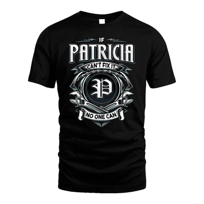 PATRICIA 13K1-510 Personalized  "Can’t Fix It No One Can"