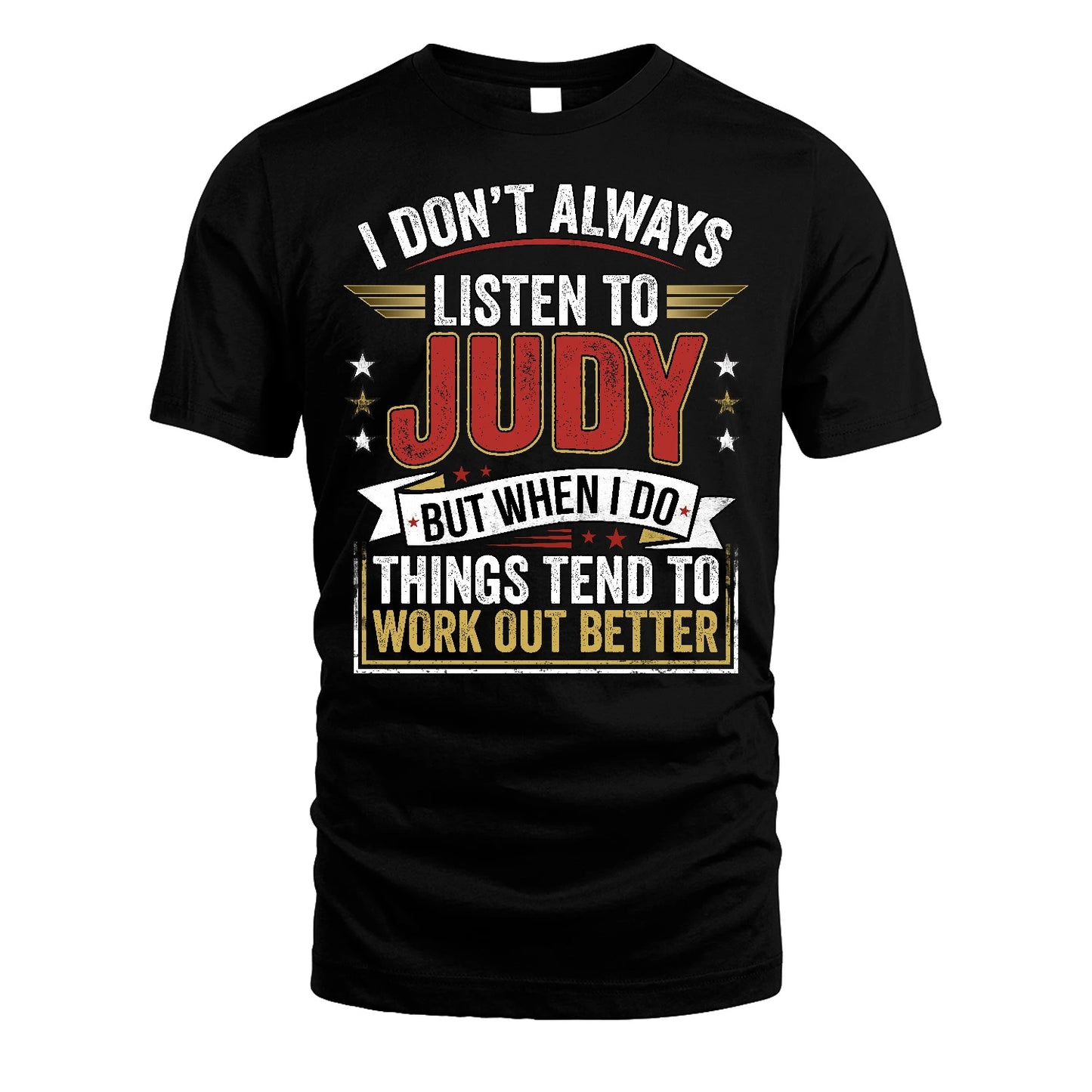 JUDY 13K1-542 I Don't Always Listen To ...