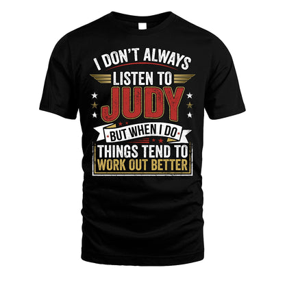 JUDY 13K1-542 I Don't Always Listen To ...