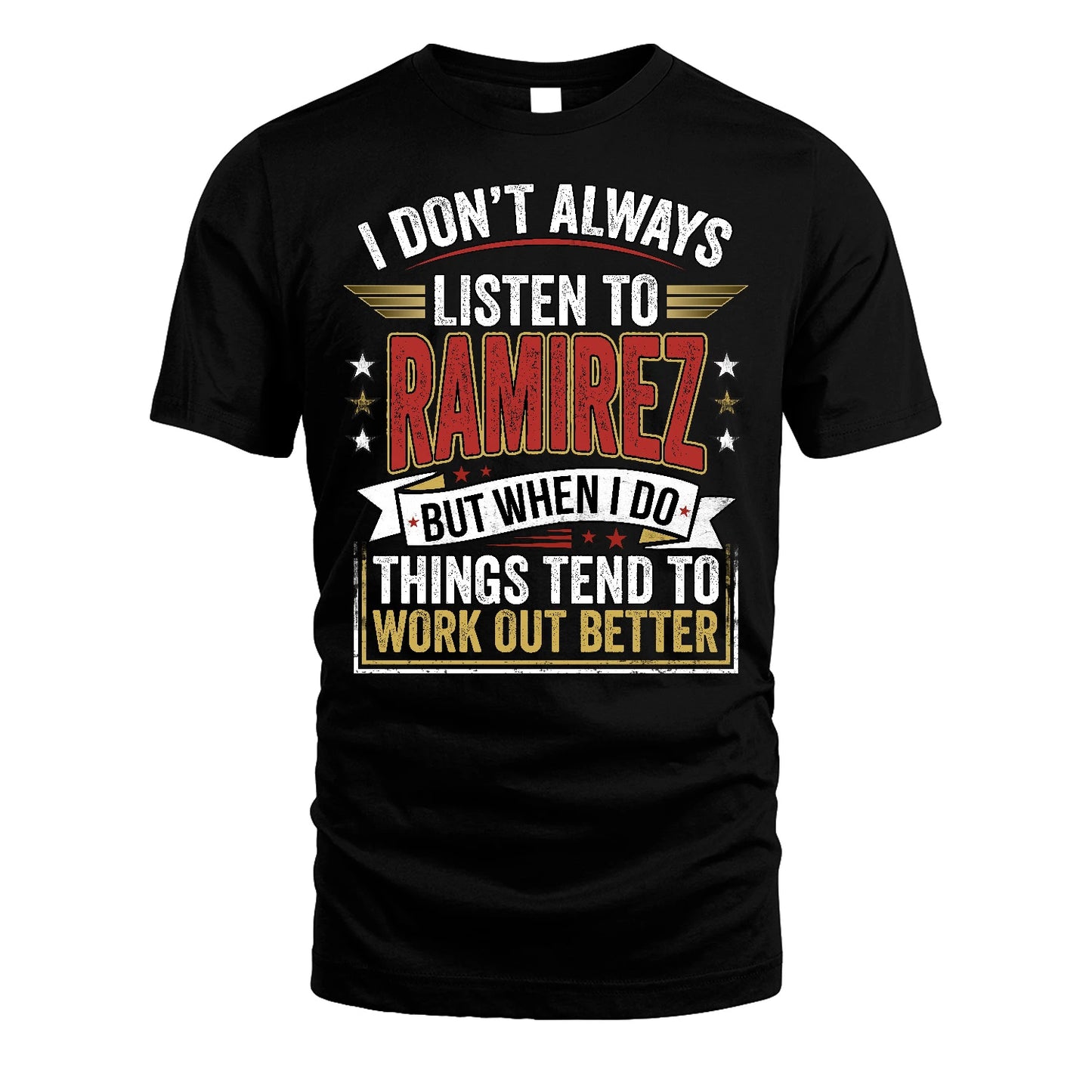 RAMIREZ 13K1-542 I Don't Always Listen To ...