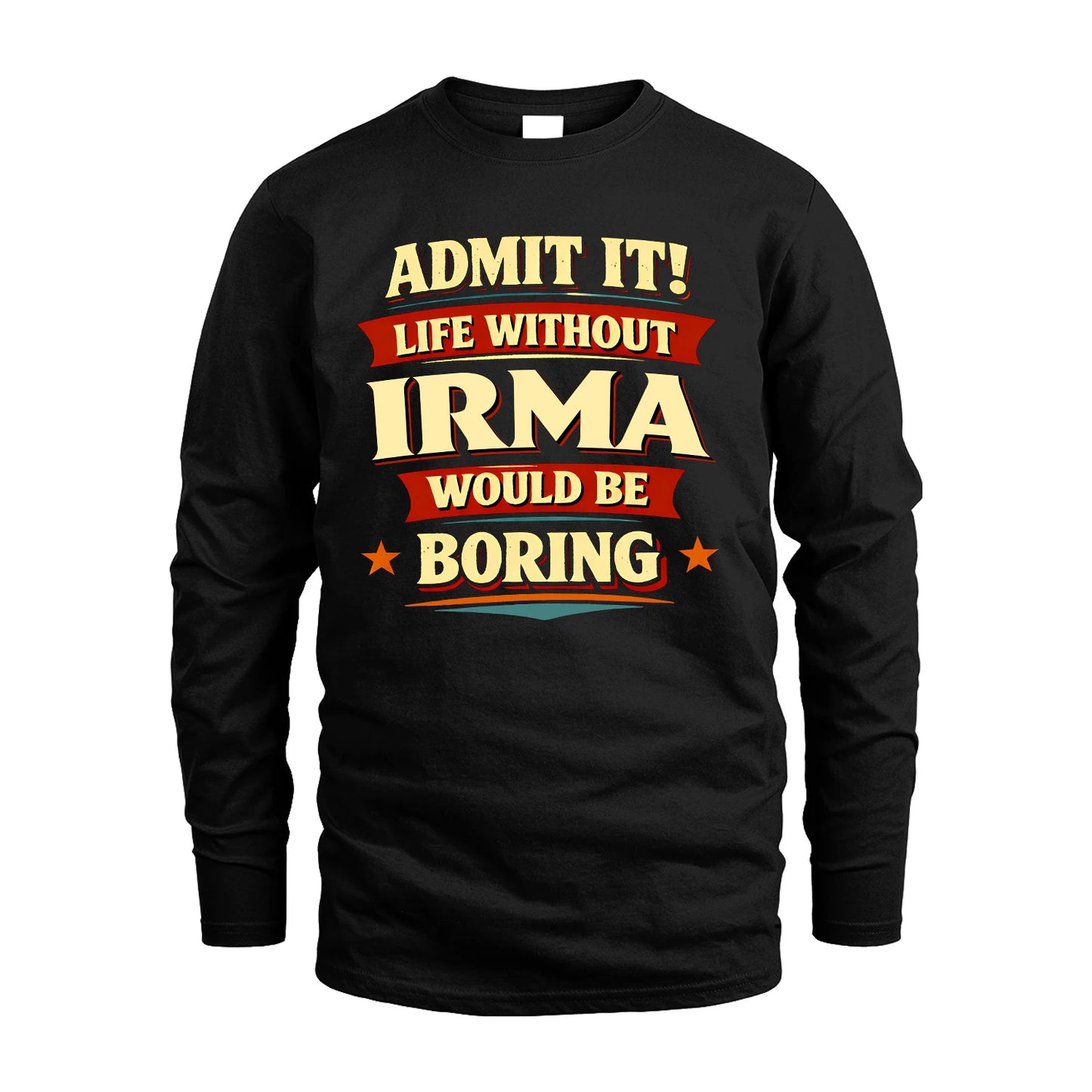 IRMA 13K4-503 Personalized "Admit It Life Without..."