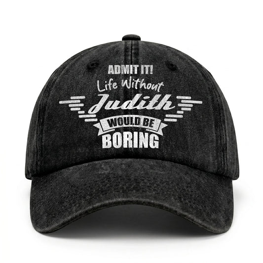 Admit It Life Without Your Name Would Be Boring Vintage Cap JUDITH 13K1 C44PF