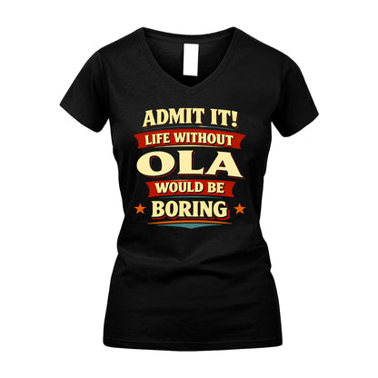 OLA 13K3-503 Personalized "Admit It Life Without..."