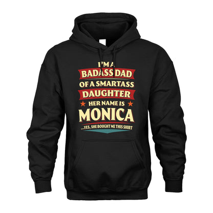 MONICA 13K1-535 I'm A Badass Dad Of A Smartass Daughter Her Name Is ...