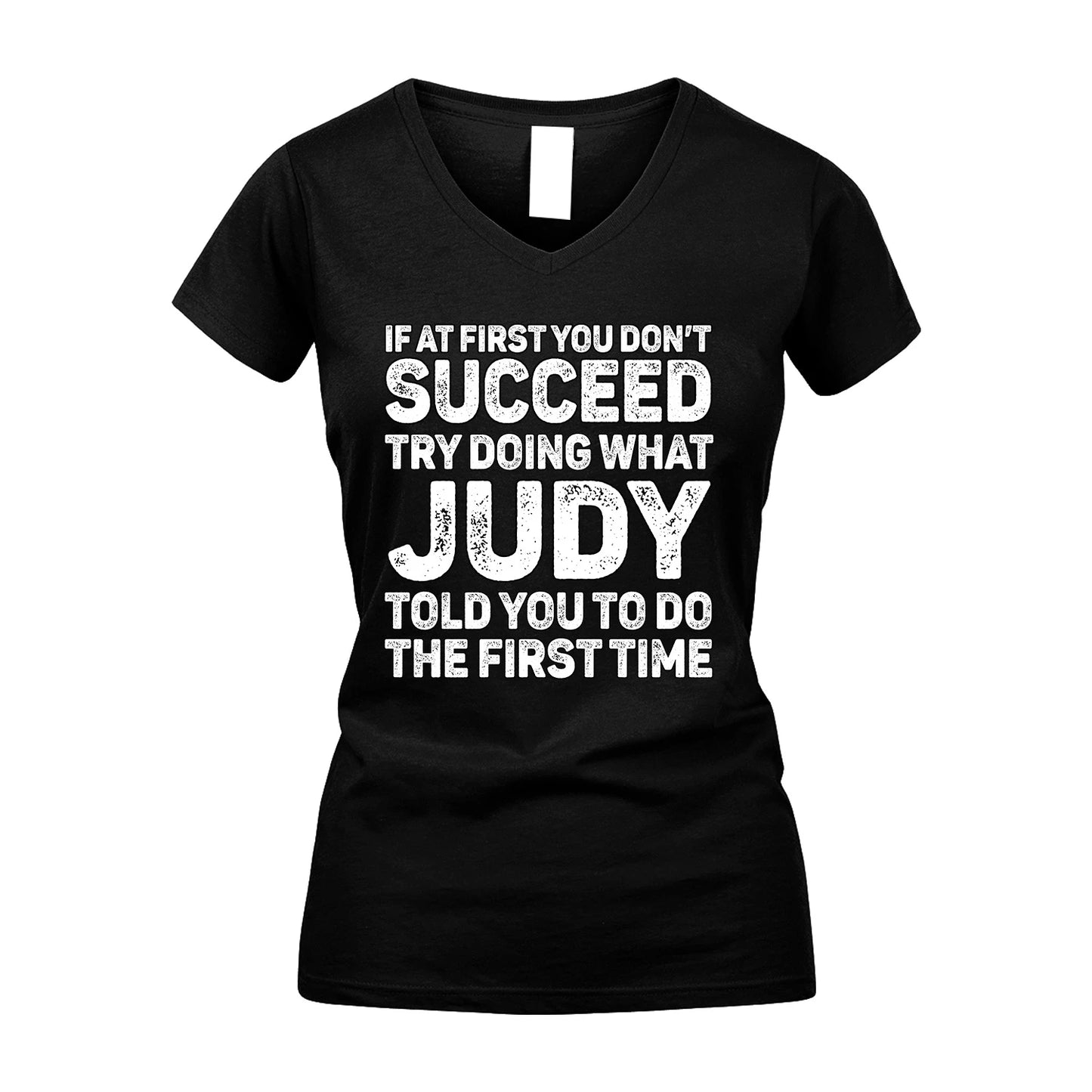 JUDY 13K1-117   Personalized Funny Quote Apparel If At First You Dont Succeed