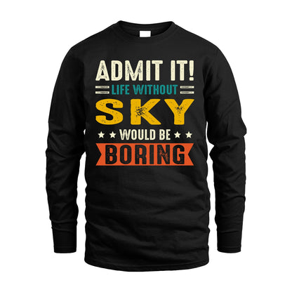 SKY 13K1-124–Personalized Funny Quote Apparel “Life Without NAME Would Be Boring”