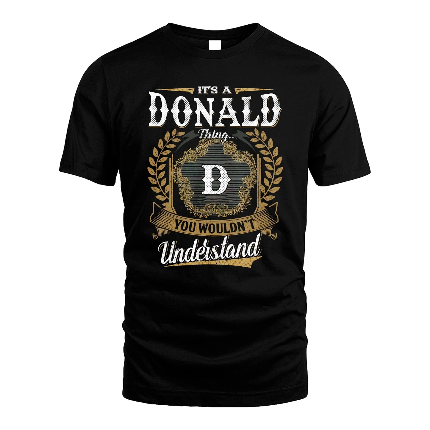 DONALD 13K1-1–Personalized Name Quote Apparel “It’s an NAME Thing You Wouldn’t Understand”