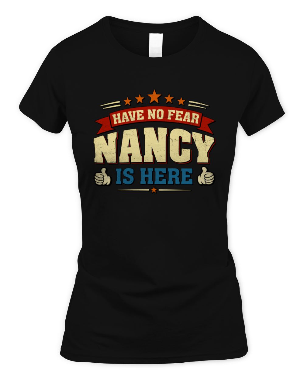 Have No Fear Your Name Is Here Cool Graphic T-Shirt NANCY M1-71 / Women's Standard T-Shirt / black