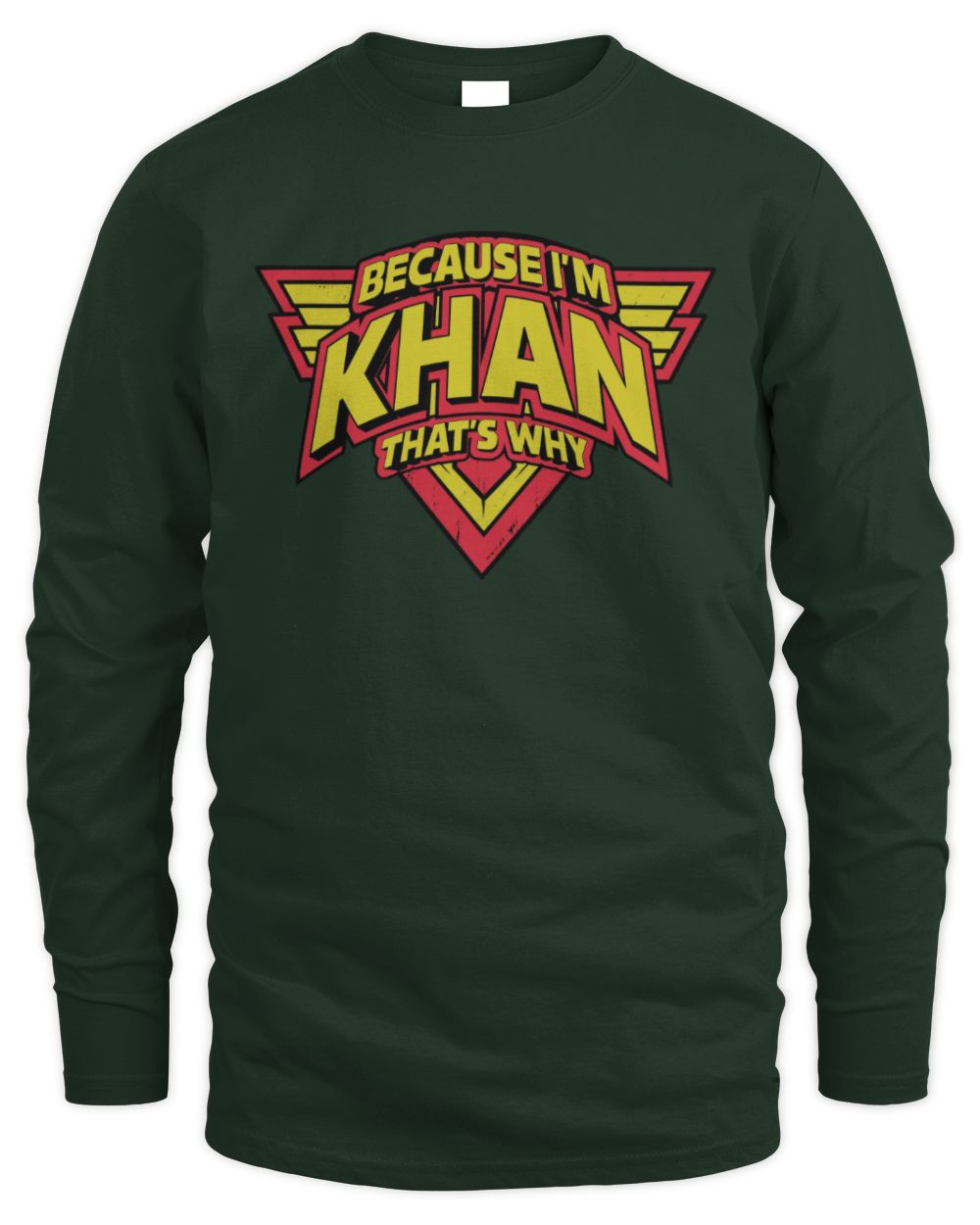 Because I'm Name That's Why Red and Yellow Logo Graphic T-Shirt KHAN M1-75 / Men's Long Sleeved T-Shirt / forest green