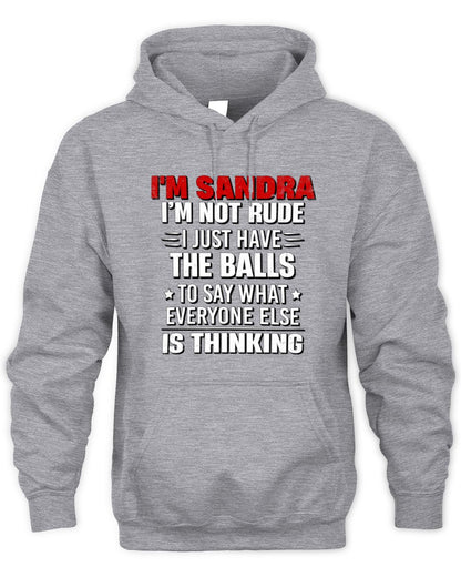 I'm Name I'm Not Rude I Just Have The Balls Funny T-Shirt SANDRA M1-46 / Unisex Hoodie / sport grey