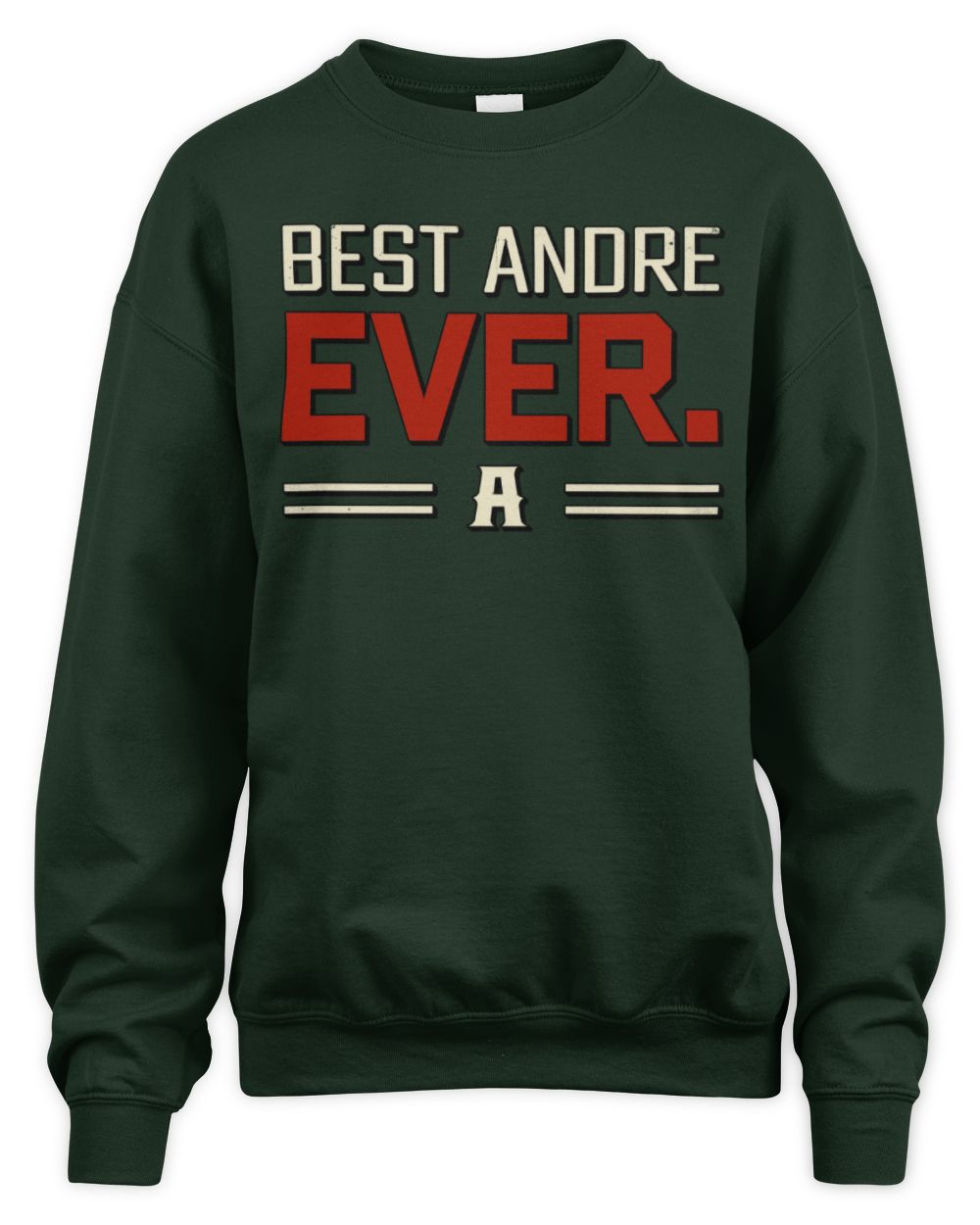 Best Your Name Ever Cool Shirt ANDRE M1-58 / Unisex Sweatshirt / forest green
