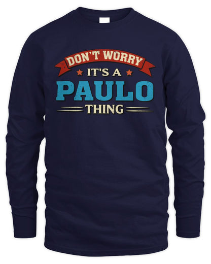 Don't Worry It's a Your Name Thing Funny Retro T-Shirt PAULO M1-57 / Men's Long Sleeved T-Shirt / navy