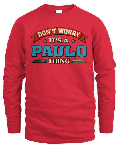 Don't Worry It's a Your Name Thing Funny Retro T-Shirt PAULO M1-57 / Men's Long Sleeved T-Shirt / red