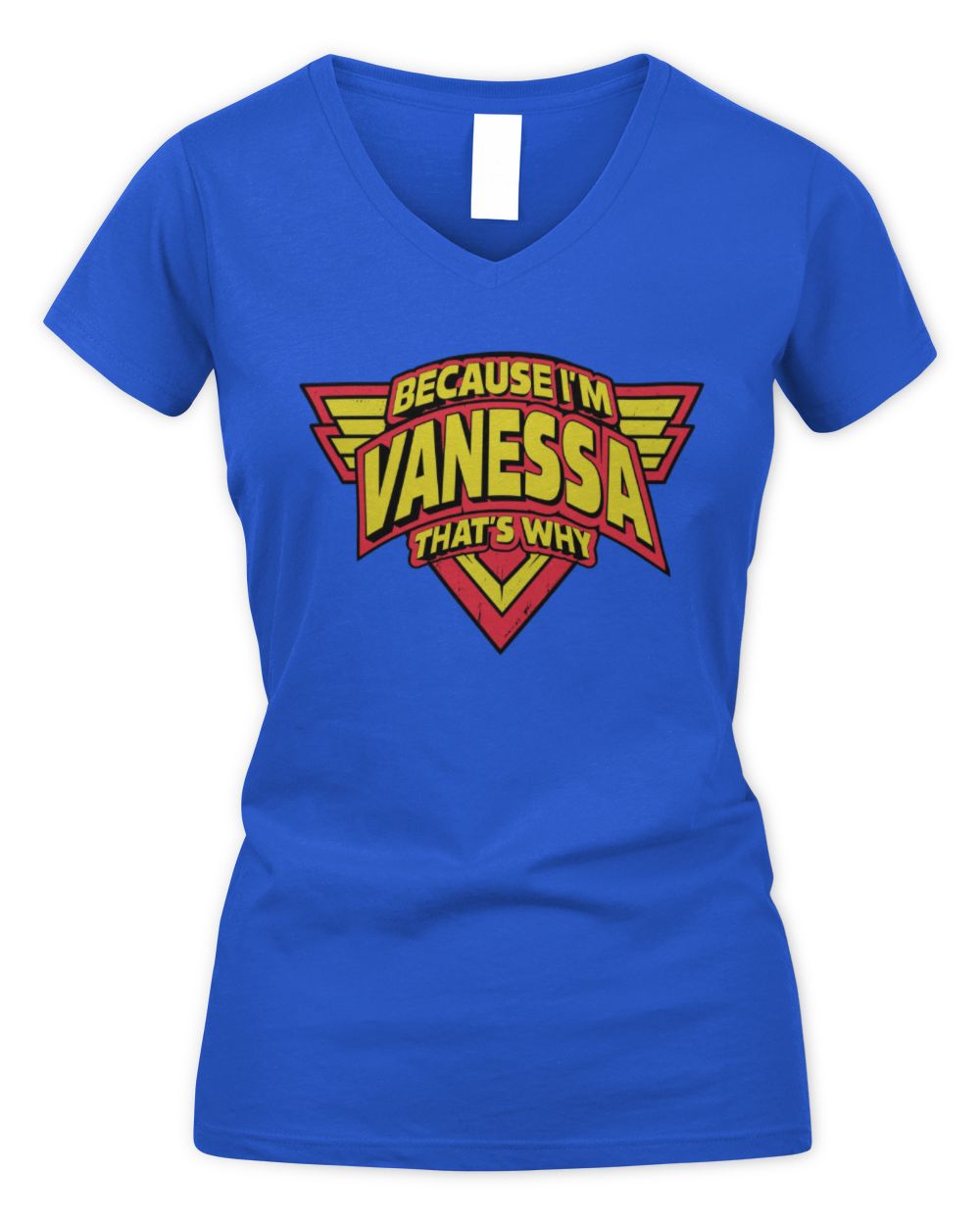 Because I'm Name That's Why Red and Yellow Logo Graphic T-Shirt VANESSA M1-75 / Women's V-Neck T-Shirt / royal